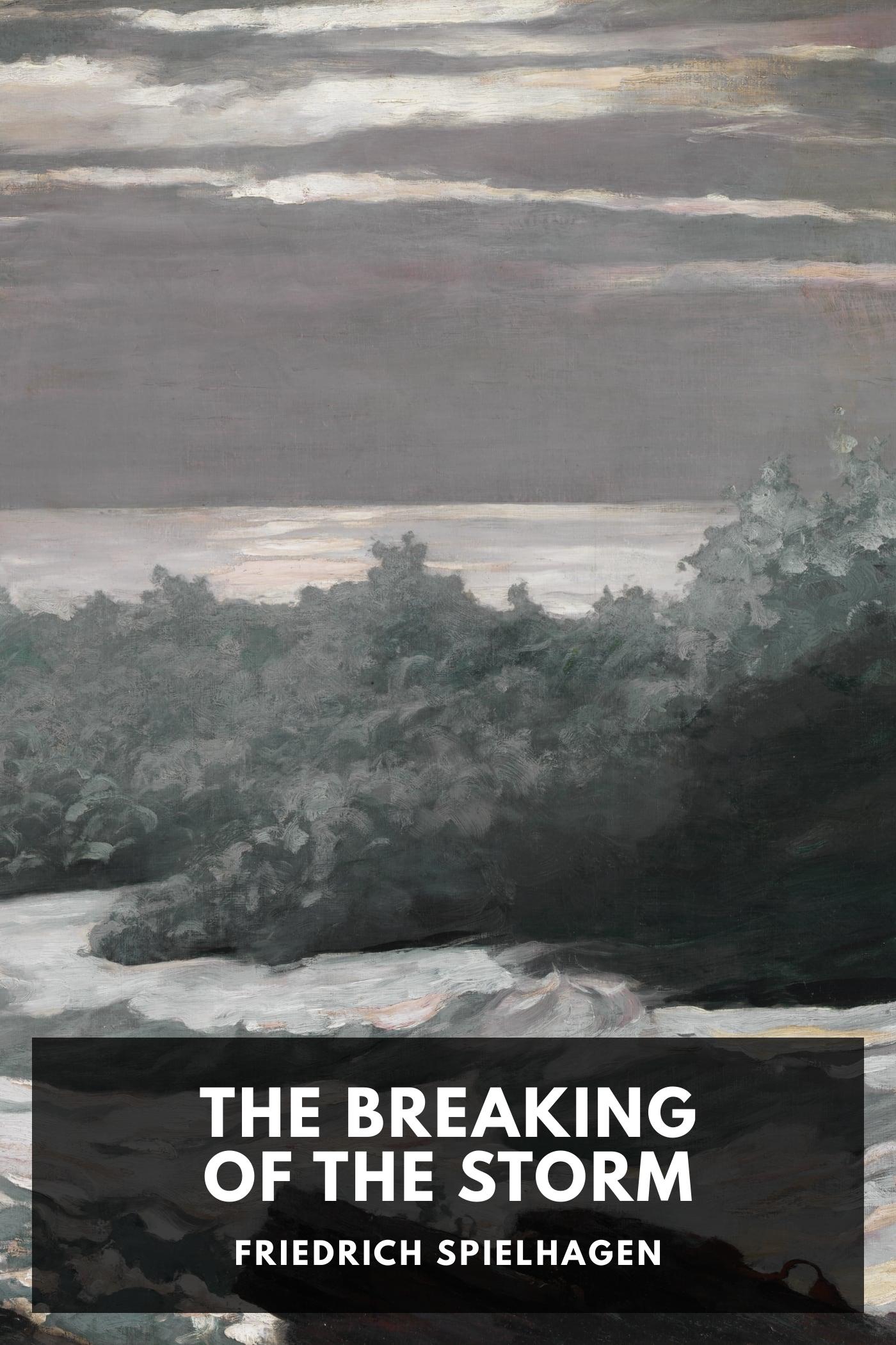 The Breaking of the Storm - Friedrich Spielhagen